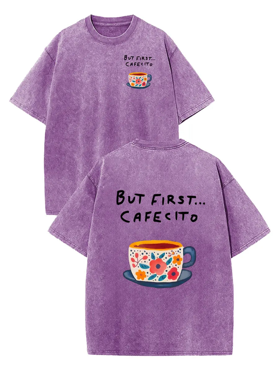 But First... Cafeito Graphic T-Shirt/Sweatshirt/Hoodie – Vintage Coffee Lover Apparel, Cute Floral Coffee Cup Design