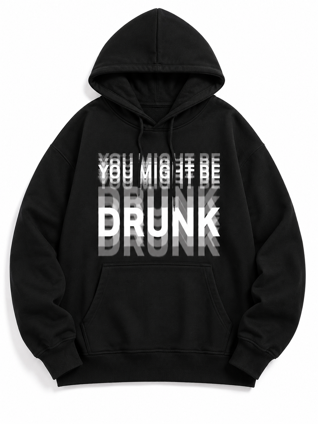 Funny Streetwear Graphic Tee – “You Might Be Drunk Unisex" T-Shirt, Sweatshirt, Hoodie - Gifts Suitable for Anyone Casual Cotton