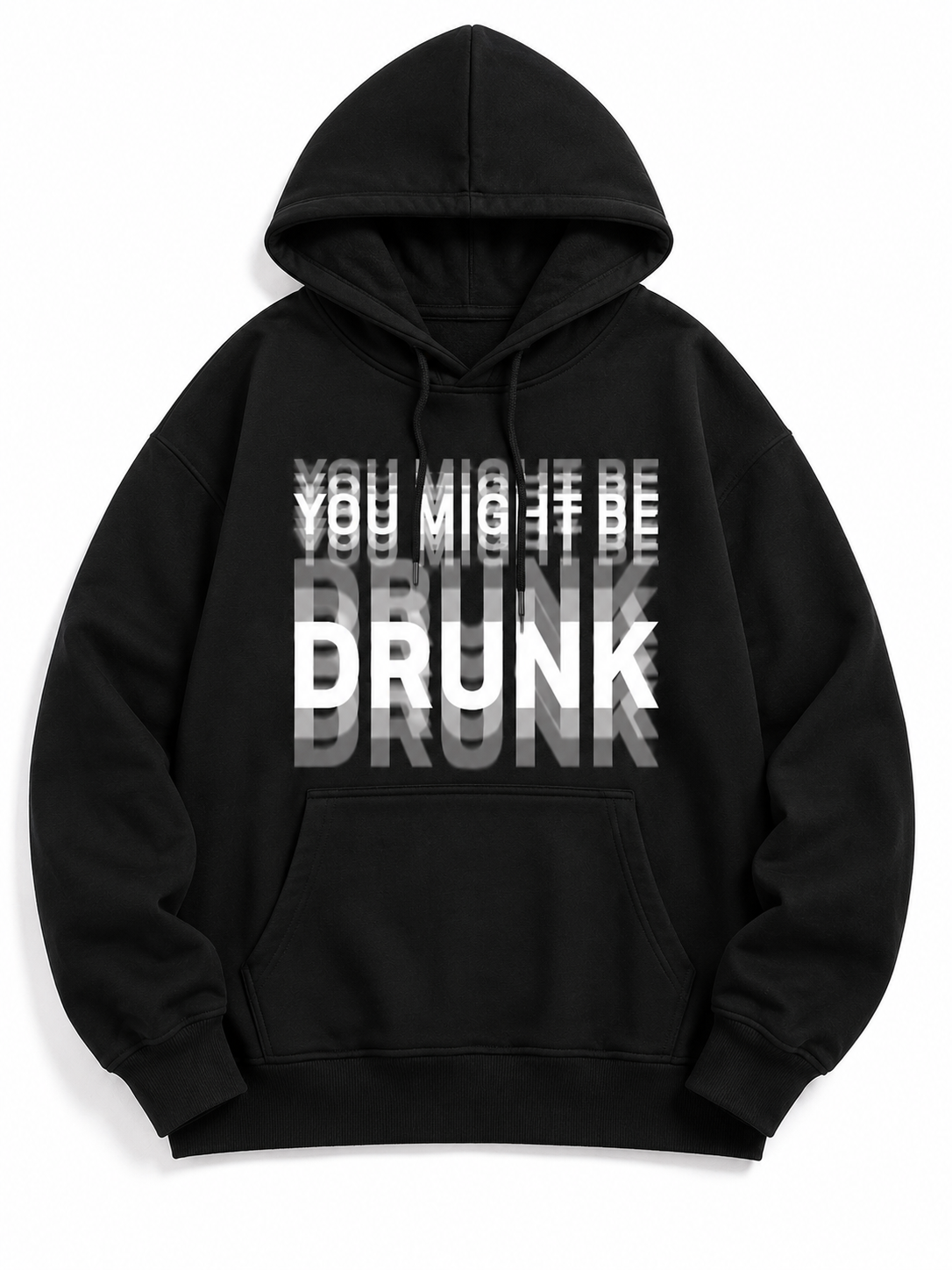 Funny Streetwear Graphic Tee – “You Might Be Drunk Unisex" T-Shirt, Sweatshirt, Hoodie - Gifts Suitable for Anyone Casual Cotton