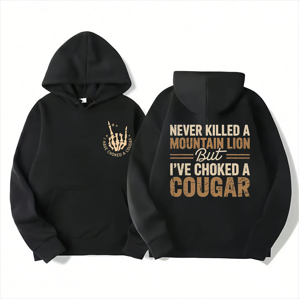 Never Killed a Mountain Lion But I Choked a Cougar Funny Sarcastic Humor 2-Sided Graphic Unisex T-Shirt Sweatshirt Hoodie