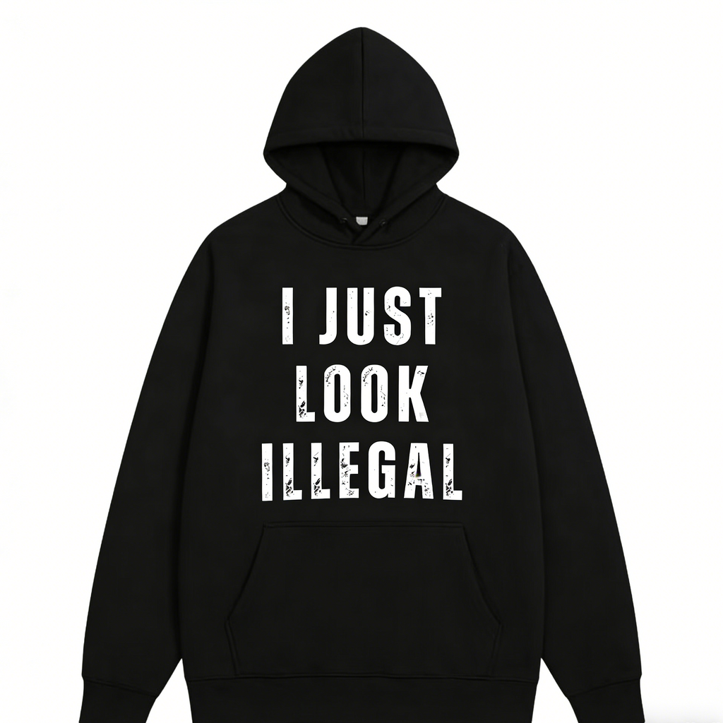I Just Look Illegal T-Shirt/Sweatshirt/Hoodie, Funny Immigration Statement Tee, Casual Cotton Crew Neck Short Sleeve Shirt Gift for Men