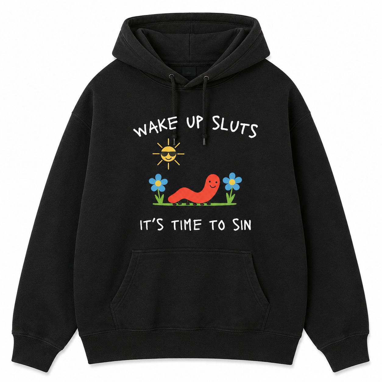 Wake Up Sluts It's Time to Sin T-Shirt/Sweatshirt/Hoodie – Funny Worm Meme Graphic Tee, Cursed Unhinged Humor Shirt