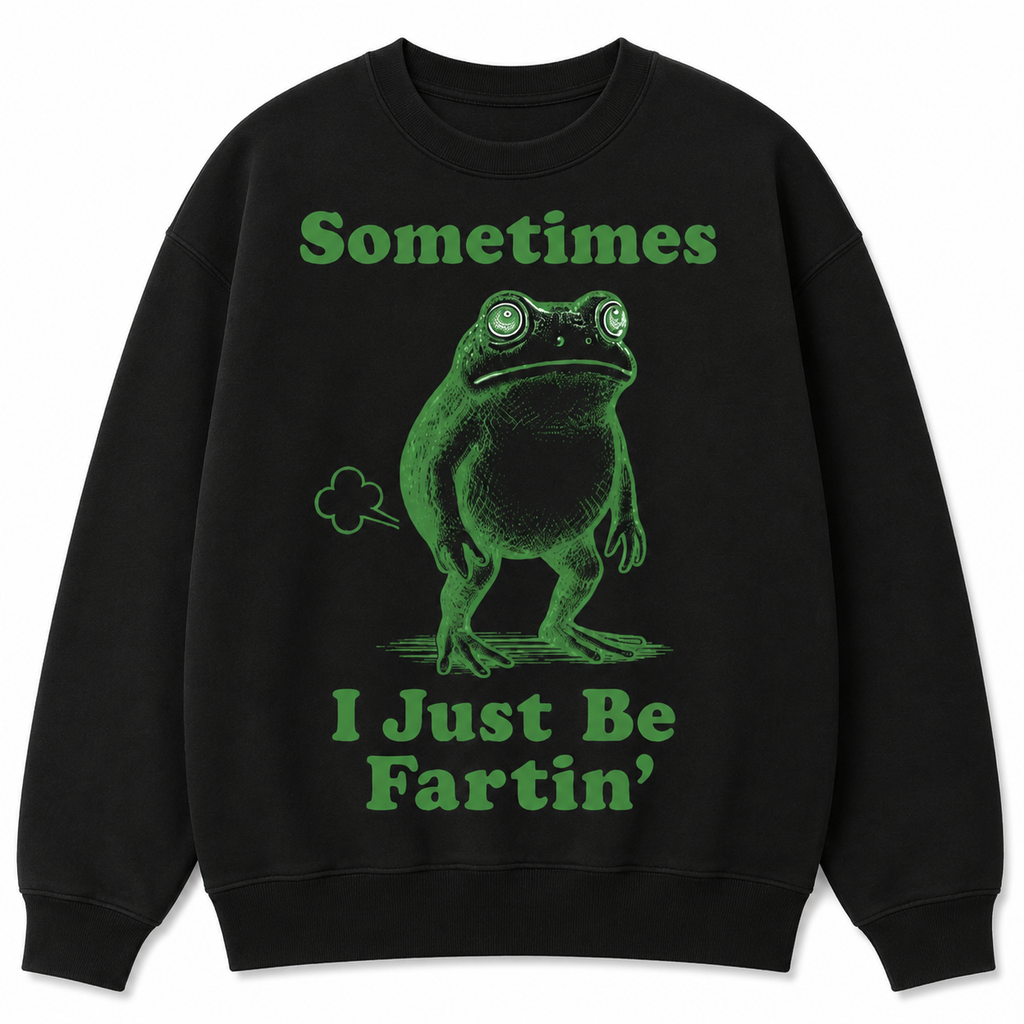 Sometimes I Just Be Fartin' Frog T-Shirt/Sweatshirt/Hoodie – Funny Frog Meme Graphic Tee, Silly Humor Shirt for Men & Women