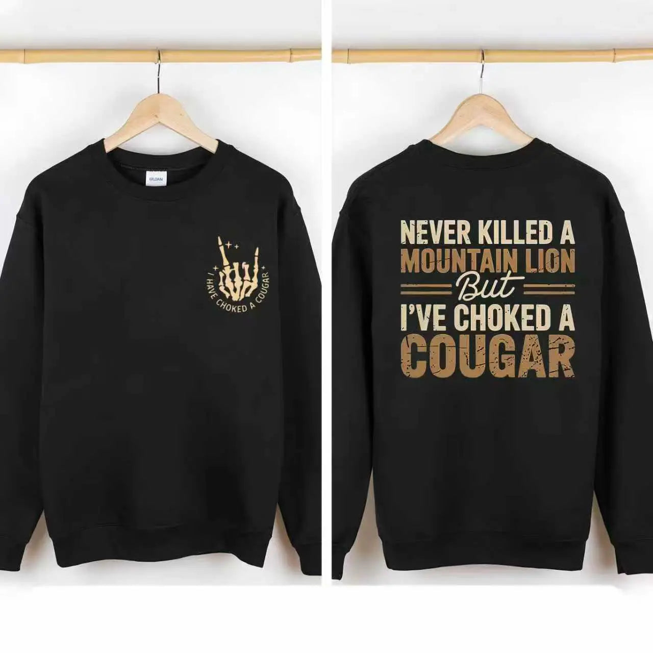 Never Killed a Mountain Lion But I’ve Choked a Cougar Graphic T-Shirt/Sweatshirt/Hoodie – Funny Sarcastic Outdoor Humor Apparel