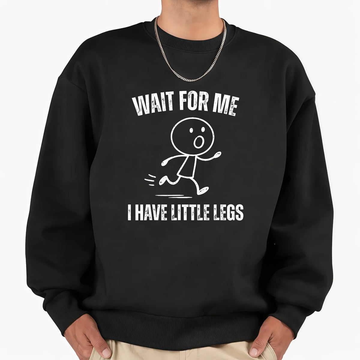 Wait For Me I Have Little Legs T-Shirt, Sweatshirt & Hoodie – Funny Short Legs Running Graphic