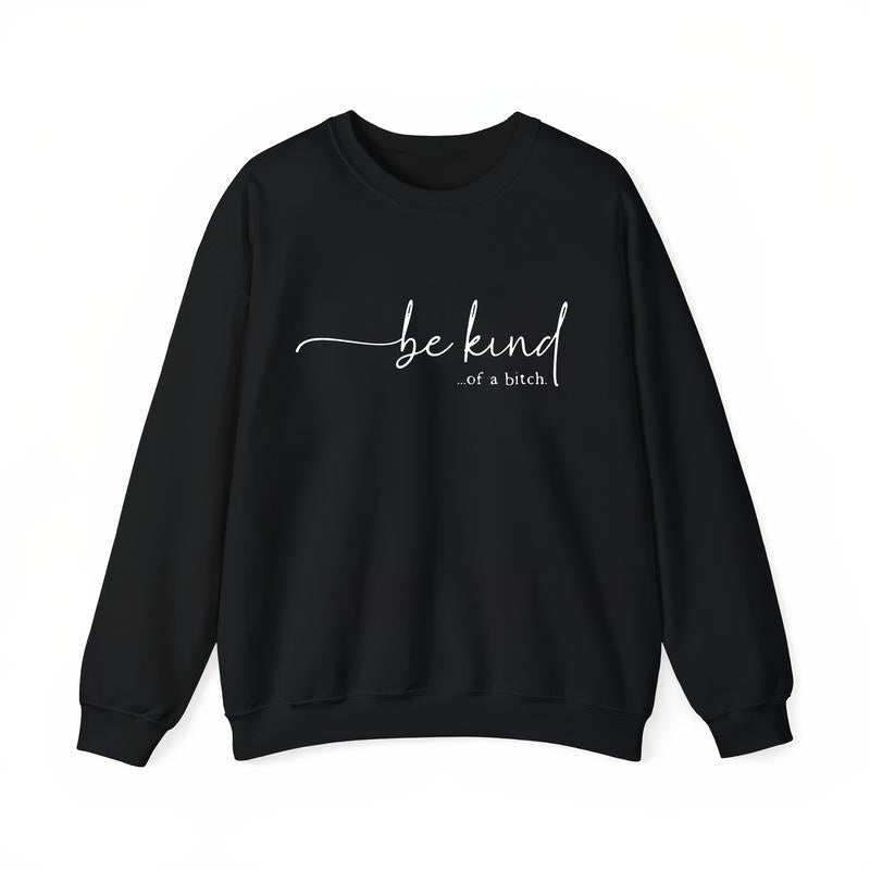 Women's T - Shirt: Edgy 'be kind...of a bitch.' Design, Blending Sweet and Sassy for a Unique Fashion Statement