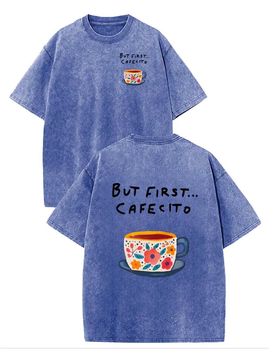 But First... Cafeito Graphic T-Shirt/Sweatshirt/Hoodie – Vintage Coffee Lover Apparel, Cute Floral Coffee Cup Design