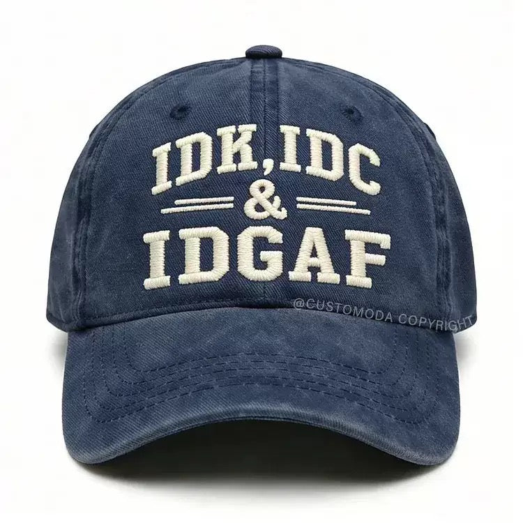 IDK IDC IDGAF Hat – Vintage Washed Baseball Cap, Funny Attitude Graphic Dad Hat, Adjustable Unisex Streetwear Cap
