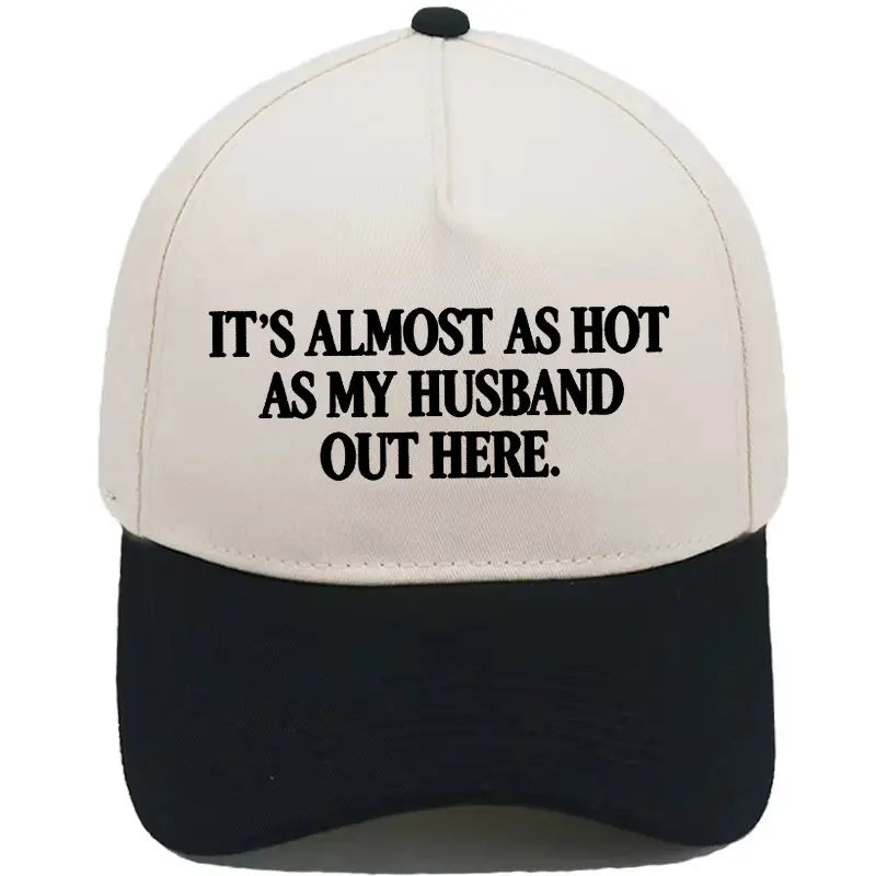 Funny "It's Almost As Hot As My Husband Out Here" Embroidered Hat – Trendy Two-Tone Baseball Cap for Women, Summer Statement Cap