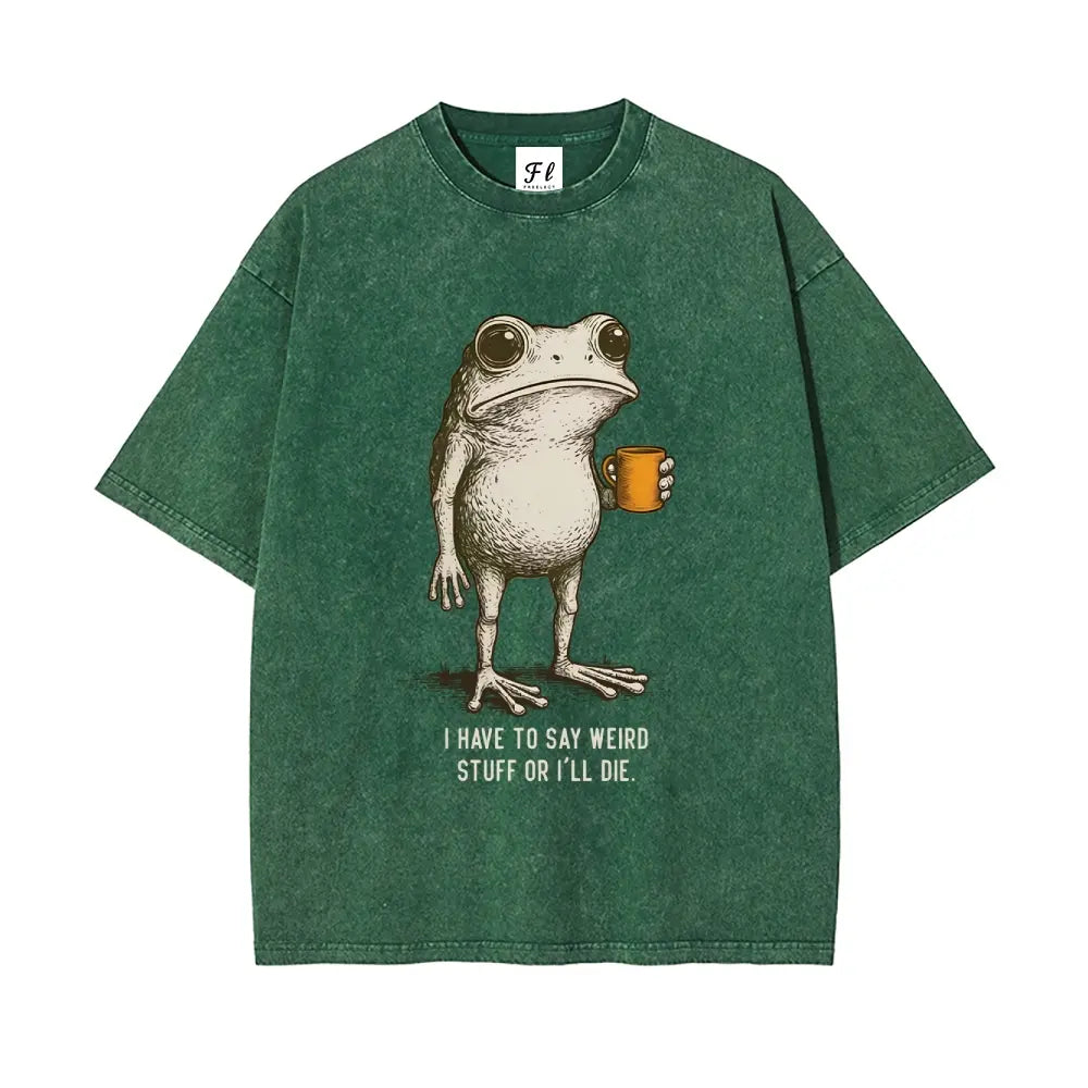 I Have To Say Weird Stuff Or I’ll Die Frog Graphic T-Shirt, Sweatshirt & Hoodie – Funny Coffee Frog Print, Vintage Casual Streetwear Apparel