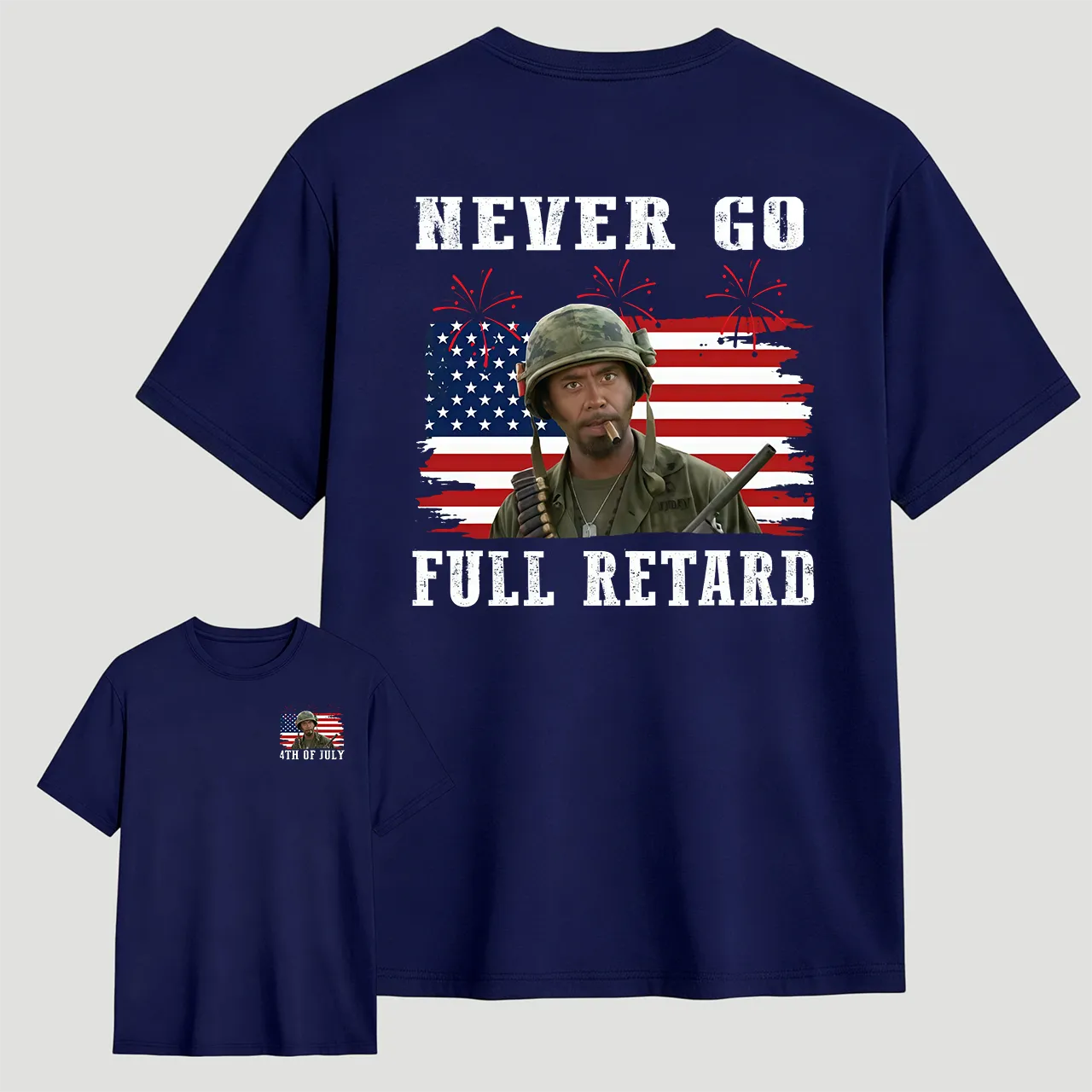 Never Go Full Retard T-Shirt/Sweatshirt/Hoodie – Patriotic Military Meme Graphic Tee