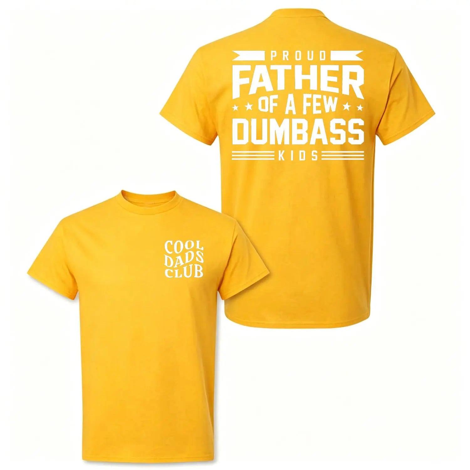 Proud Father Of A Few Dumbass Kids T-Shirt/Sweatshirt/Hoodie – Funny Dad Graphic Tee
