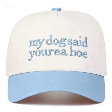 My Dog Said You're a Hoe Embroidered Trucker Hat – Funny Sarcastic Dog Lover Two-Tone Snapback Cap