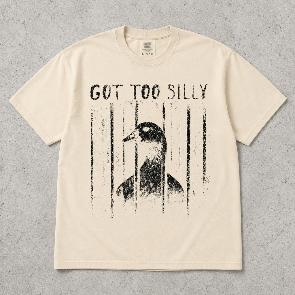 Comfort Colors GOT TOO SILLY TShirt, Funny Goose Meme Tee, Unhinged Humor Shirt, Dark Humor Animal Graphic Tee