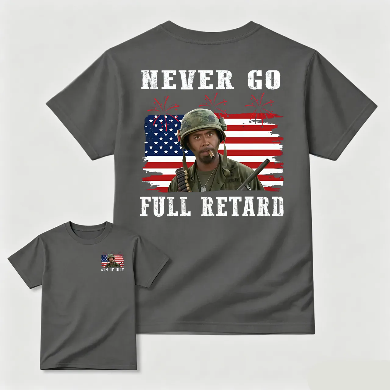 Never Go Full Retard T-Shirt/Sweatshirt/Hoodie – Patriotic Military Meme Graphic Tee