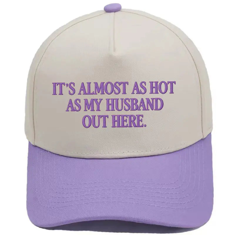 Funny "It's Almost As Hot As My Husband Out Here" Embroidered Hat – Trendy Two-Tone Baseball Cap for Women, Summer Statement Cap