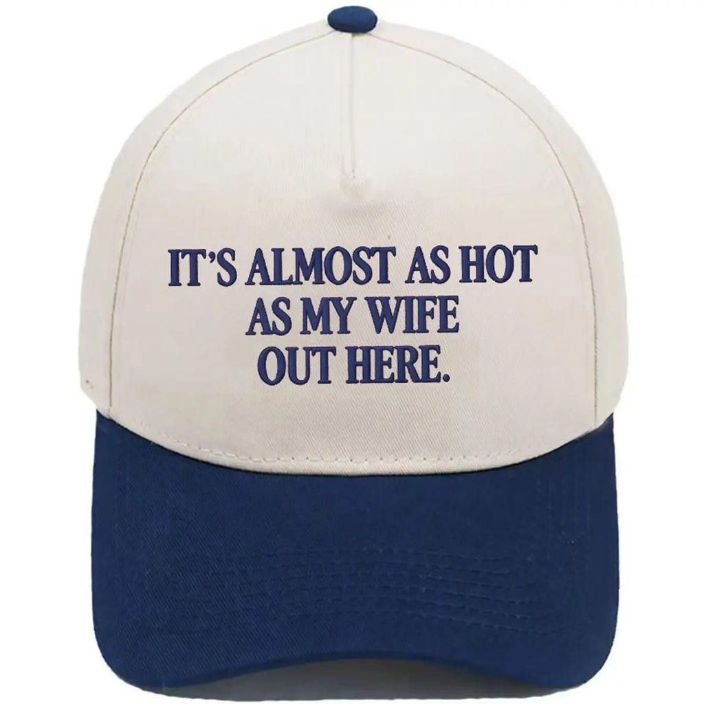 Funny "It's Almost As Hot As My Husband Out Here" Embroidered Hat – Trendy Two-Tone Baseball Cap for Women, Summer Statement Cap
