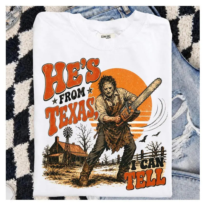 He’s From Texas I Can Tell T-Shirt, Sweatshirt & Hoodie – Retro Chainsaw Horror Halloween Graphic