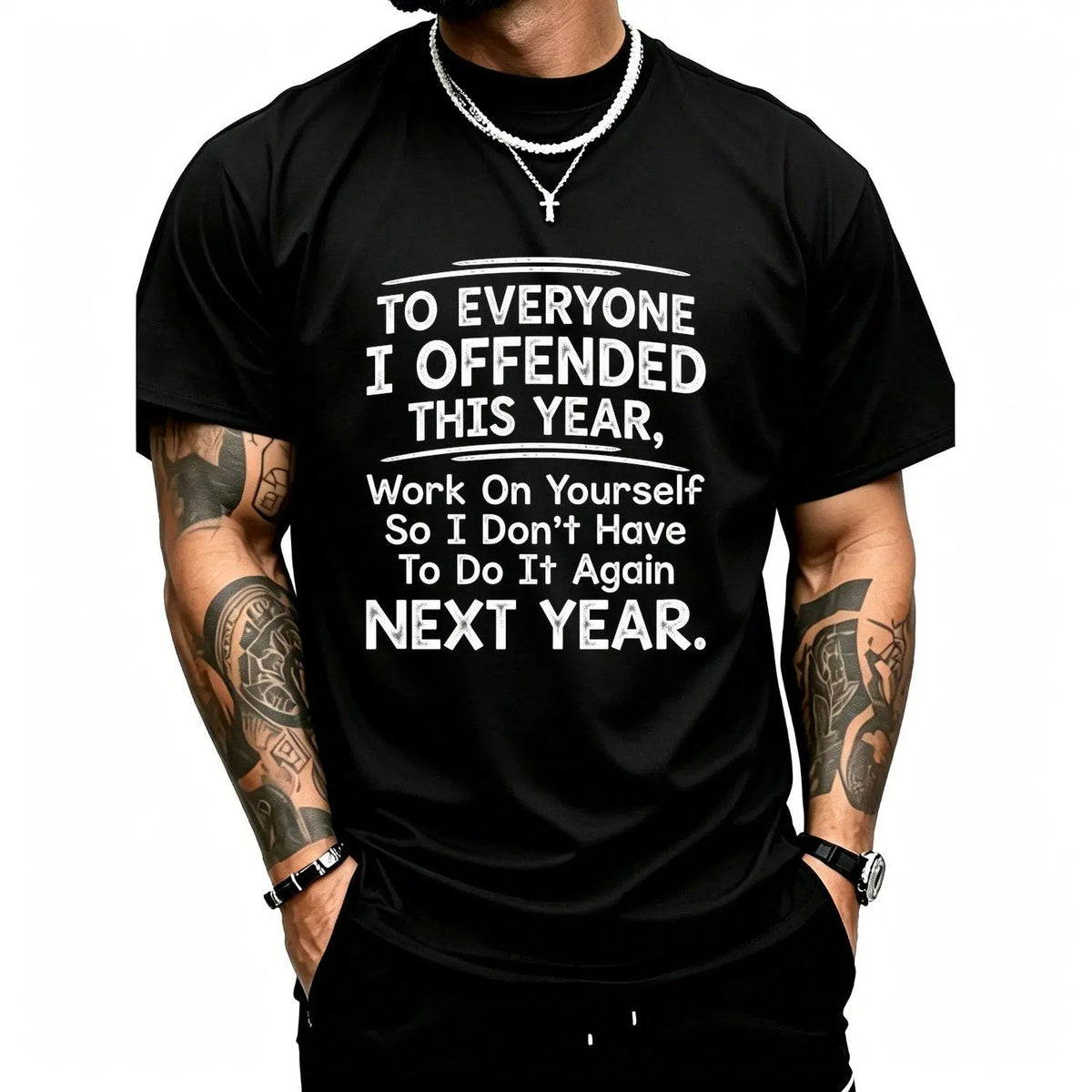 To Everyone I Offended This Year Graphic T-Shirt, Sweatshirt & Hoodie – Funny Sarcastic Quote Print, Bold Attitude Humor Apparel