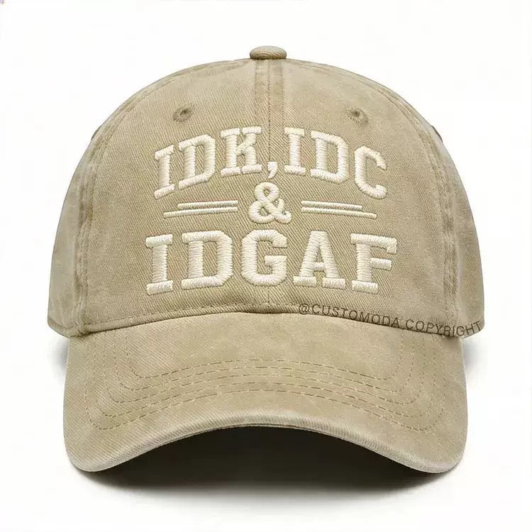 IDK IDC IDGAF Hat – Vintage Washed Baseball Cap, Funny Attitude Graphic Dad Hat, Adjustable Unisex Streetwear Cap