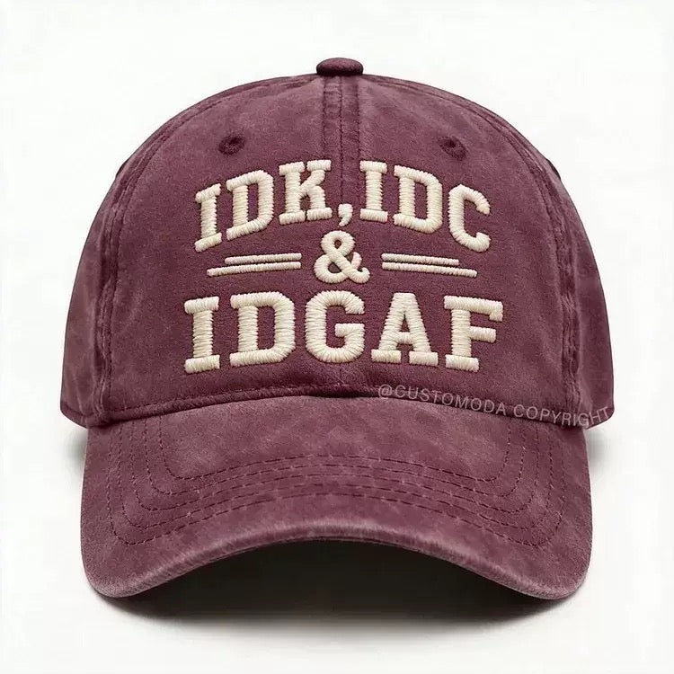 IDK IDC IDGAF Hat – Vintage Washed Baseball Cap, Funny Attitude Graphic Dad Hat, Adjustable Unisex Streetwear Cap