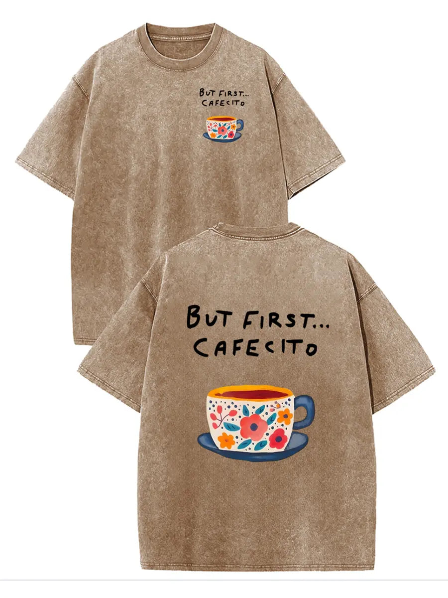 But First... Cafeito Graphic T-Shirt/Sweatshirt/Hoodie – Vintage Coffee Lover Apparel, Cute Floral Coffee Cup Design