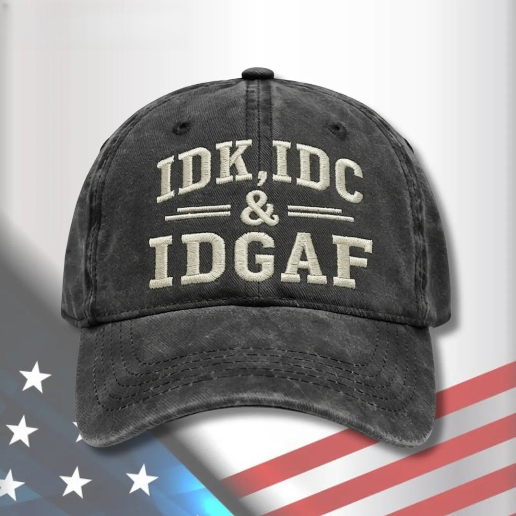 IDK IDC IDGAF Hat – Vintage Washed Baseball Cap, Funny Attitude Graphic Dad Hat, Adjustable Unisex Streetwear Cap