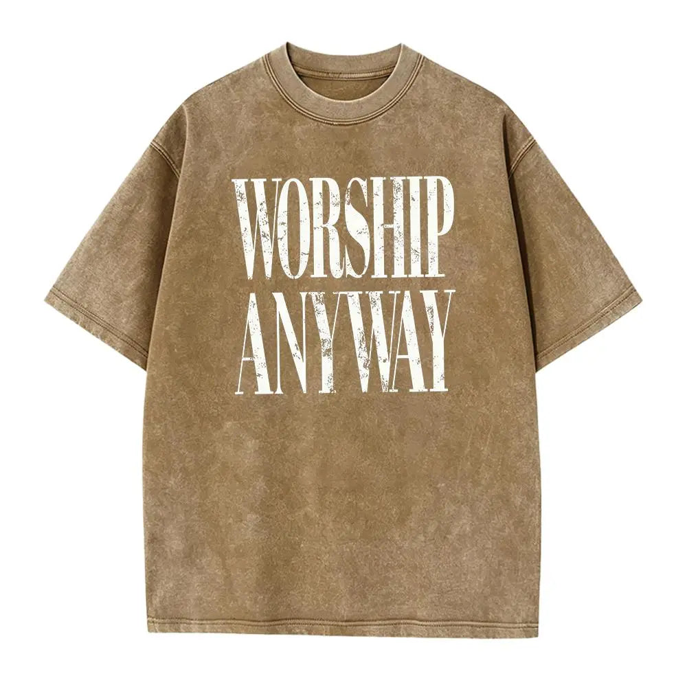 Worship Anyway Graphic T-Shirt, Sweatshirt & Hoodie – Christian Faith Statement Print, Inspirational Religious Apparel