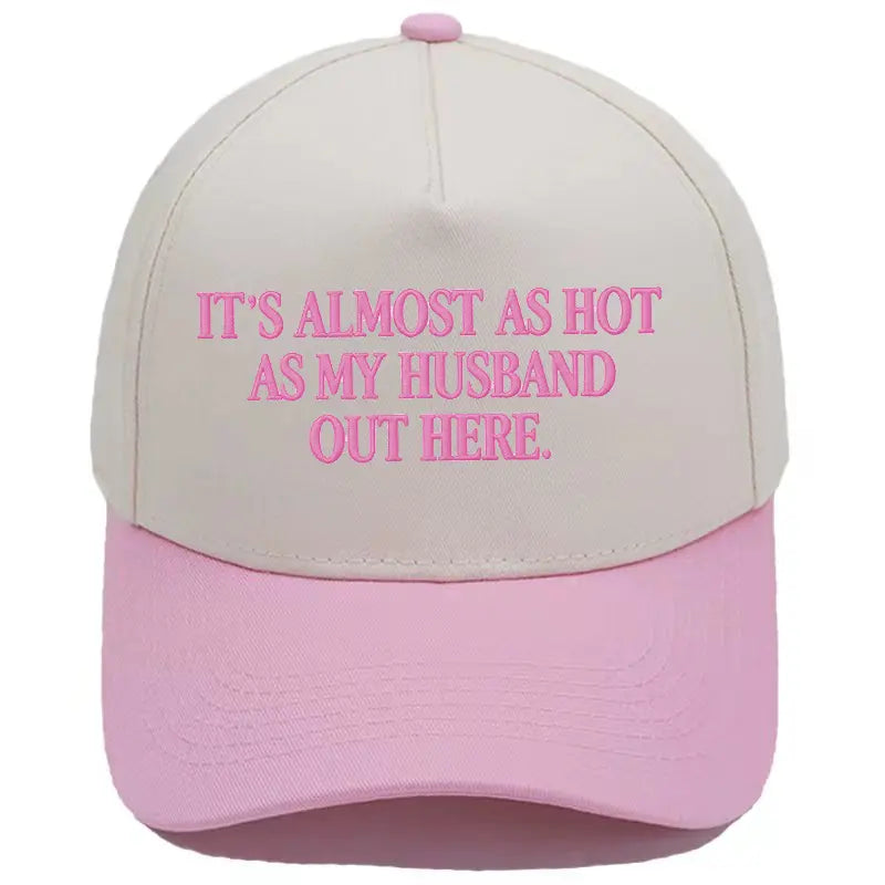 Funny "It's Almost As Hot As My Husband Out Here" Embroidered Hat – Trendy Two-Tone Baseball Cap for Women, Summer Statement Cap