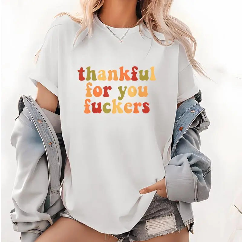 Thankful For You Fuckers T-Shirt, Sweatshirt & Hoodie – Funny Sarcastic Thanksgiving Graphic Print