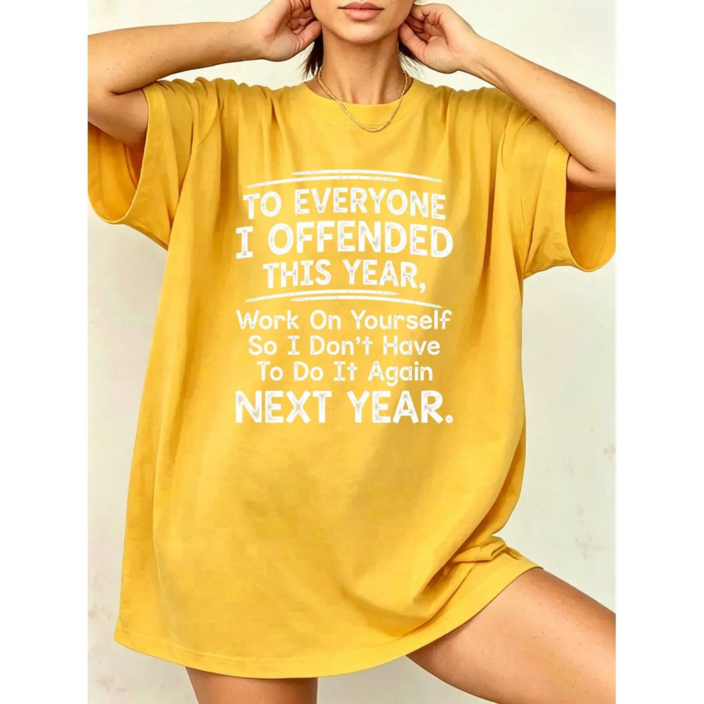 To Everyone I Offended This Year Graphic T-Shirt, Sweatshirt & Hoodie – Funny Sarcastic Quote Print, Bold Attitude Humor Apparel