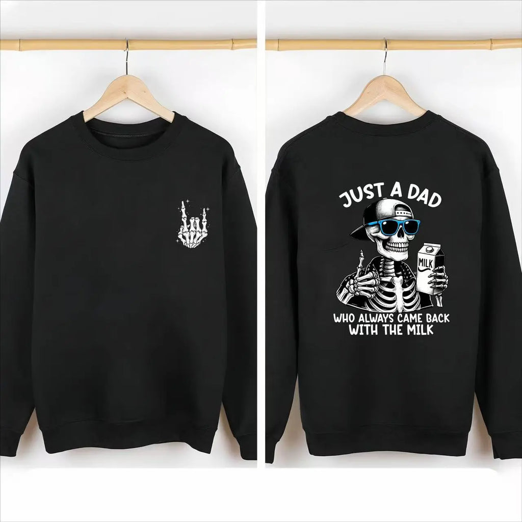 Just A Dad Who Always Came Back With The Milk T-Shirt/Sweatshirt/Hoodie – Funny Skeleton Dad Graphic Tee