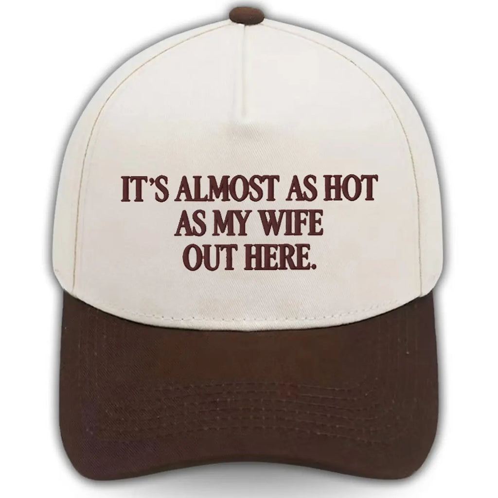 Funny "It's Almost As Hot As My Husband Out Here" Embroidered Hat – Trendy Two-Tone Baseball Cap for Women, Summer Statement Cap
