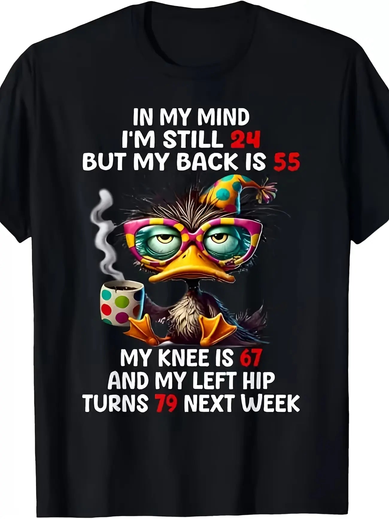 In My Mind I’m Still 24 But My Back Is 55 T-Shirt/Sweatshirt/Hoodie – Funny Duck Graphic Tee