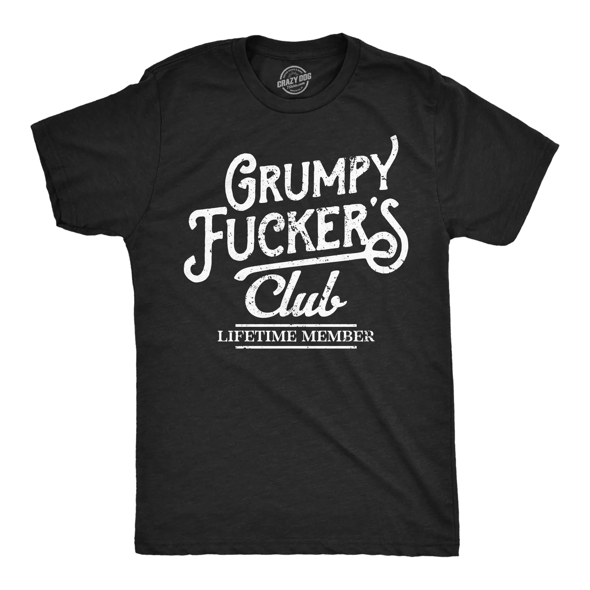 “Grumpy F*ckers Club” Funny T-Shirt/Sweatshirt/Hoodie – Sarcastic Graphic Tee for Men