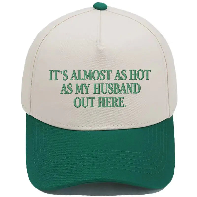 Funny "It's Almost As Hot As My Husband Out Here" Embroidered Hat – Trendy Two-Tone Baseball Cap for Women, Summer Statement Cap