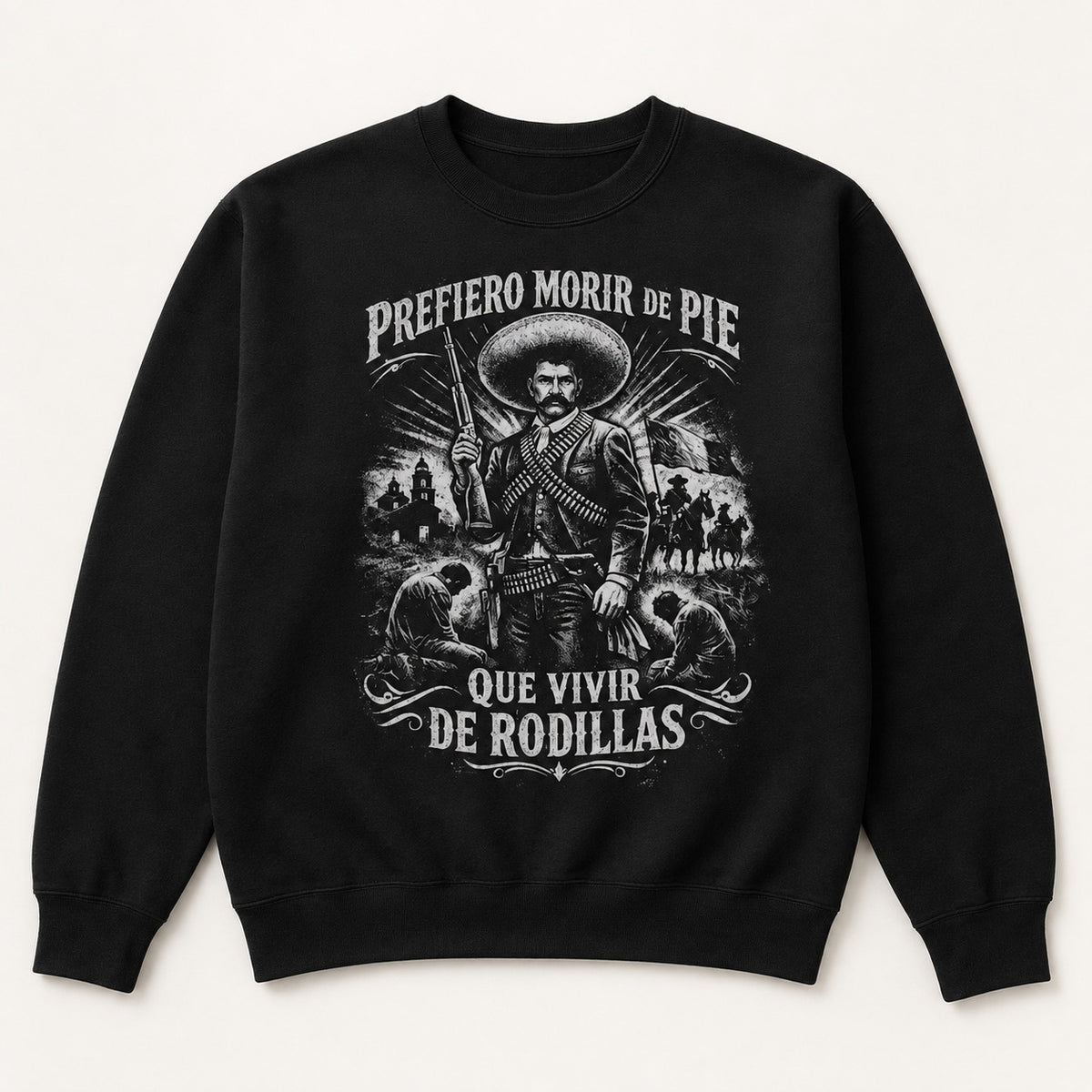 Prefiero Morir de Pie Que Vivir de Rodillas Graphic T-Shirt, Sweatshirt & Hoodie – Mexican Revolution Inspired Vintage Print, Mexican Heritage Apparel