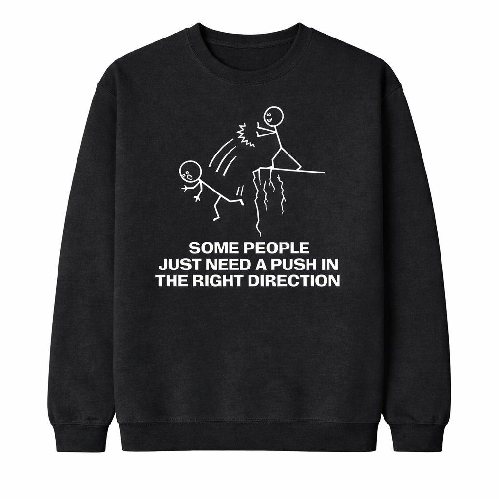 “Some People Just Need A Push” Funny Sarcastic Meme T-Shirt – Dark Humor Graphic Tee