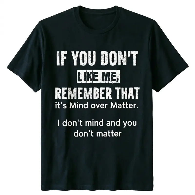 I Don’t Mind and You Don’t Matter Funny Quote T-Shirt, Sweatshirt & Hoodie – Sarcastic Attitude Graphic Apparel