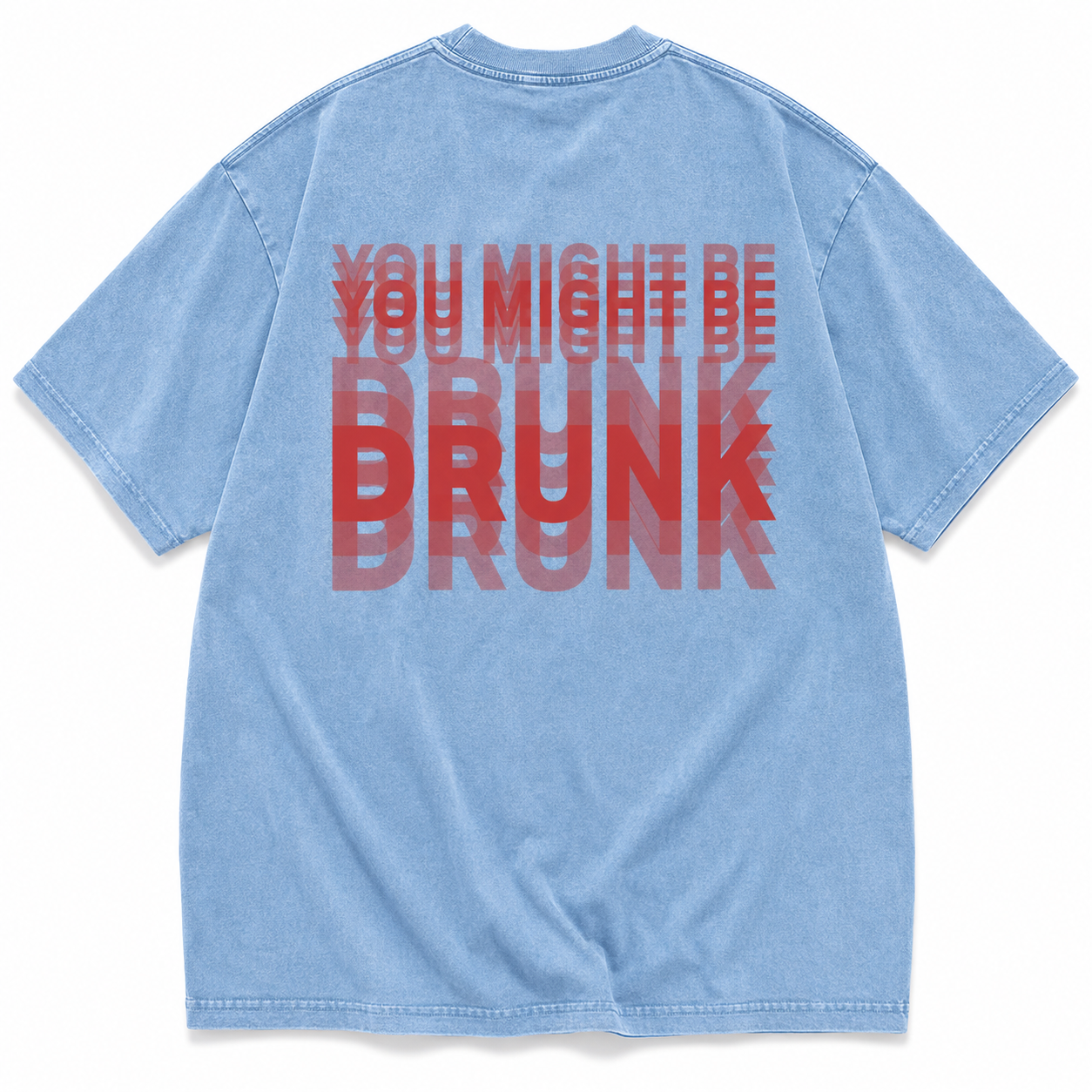 Funny Streetwear Graphic Tee – “You Might Be Drunk Unisex" T-Shirt, Sweatshirt, Hoodie - Gifts Suitable for Anyone Casual Cotton