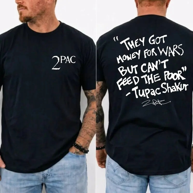 Tupac They Got Money For Wars T-Shirt, Sweatshirt & Hoodie – 90s Hip Hop Quote 2-Sided Graphic Print