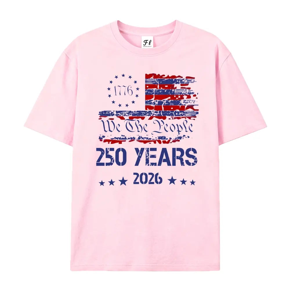 1776-2026 America 250 T-Shirt/Sweatshirt/Hoodie – We The People Patriotic Graphic Tee