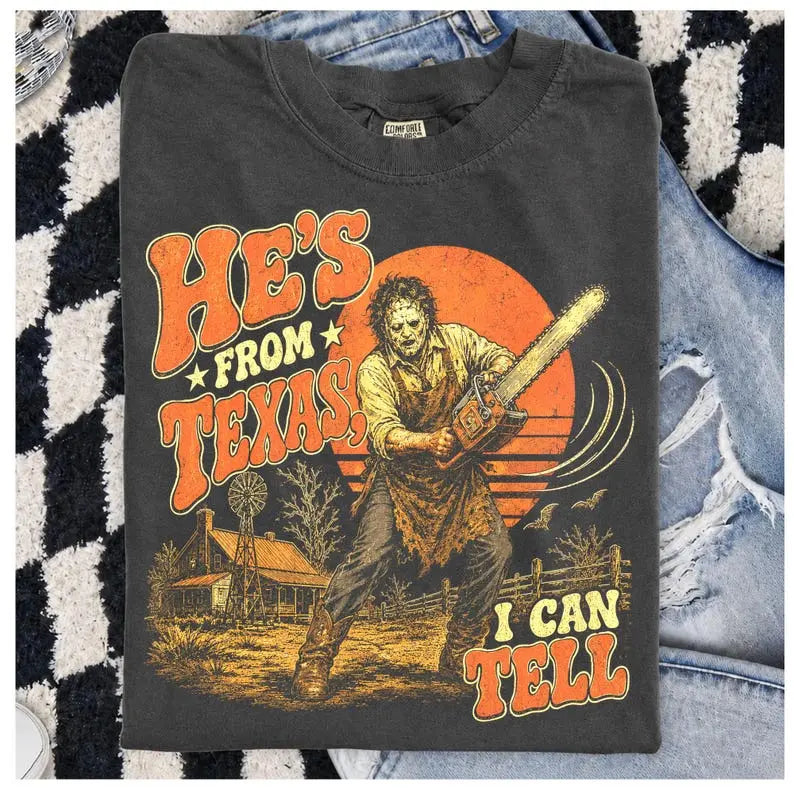He’s From Texas I Can Tell T-Shirt, Sweatshirt & Hoodie – Retro Chainsaw Horror Halloween Graphic