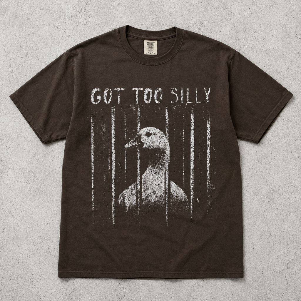 Comfort Colors GOT TOO SILLY TShirt, Funny Goose Meme Tee, Unhinged Humor Shirt, Dark Humor Animal Graphic Tee