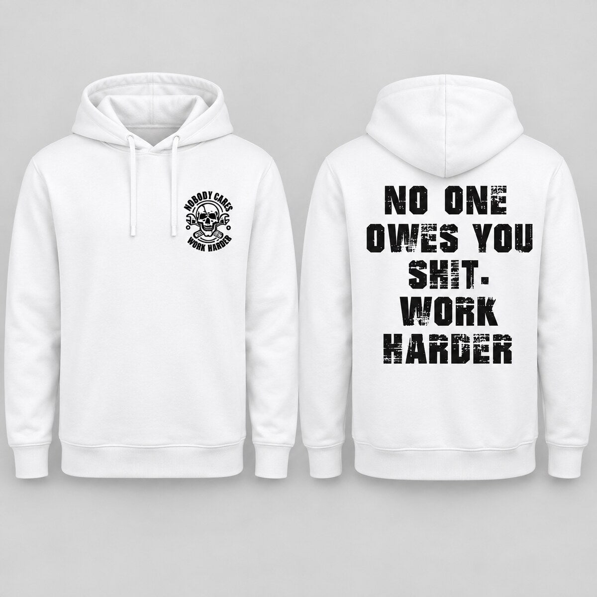 No One Owes You Shit Work Harder T-Shirt, Sweatshirt & Hoodie – Skull Motivational Graphic, No Excuses Men's Gift