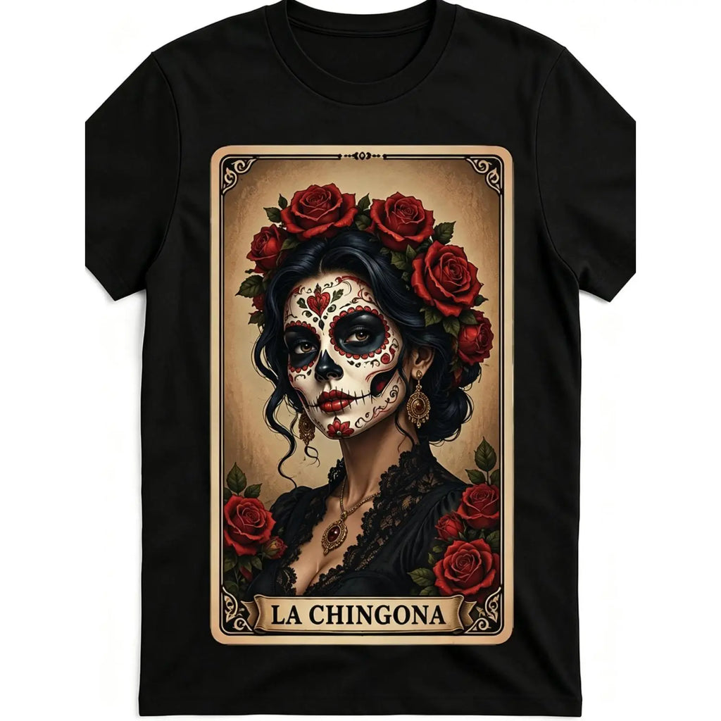 La Chingona T-Shirt, Sweatshirt & Hoodie – Sugar Skull Rose Tarot Graphic, Day of the Dead Latina Pride Gift