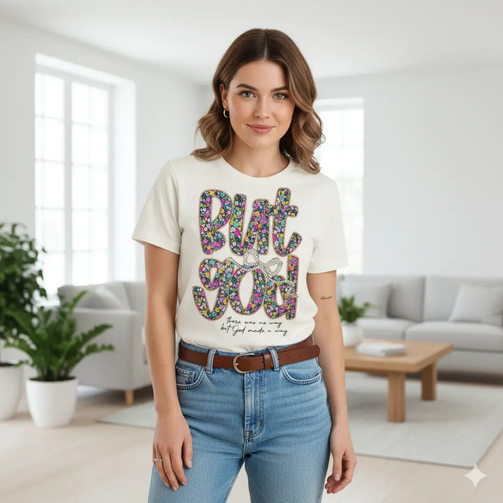 Flowers Floral But God Women's T-Shirt, Christian Religious Jesus Apparel, Comfortable Casual Cotton Tee, Gift for He