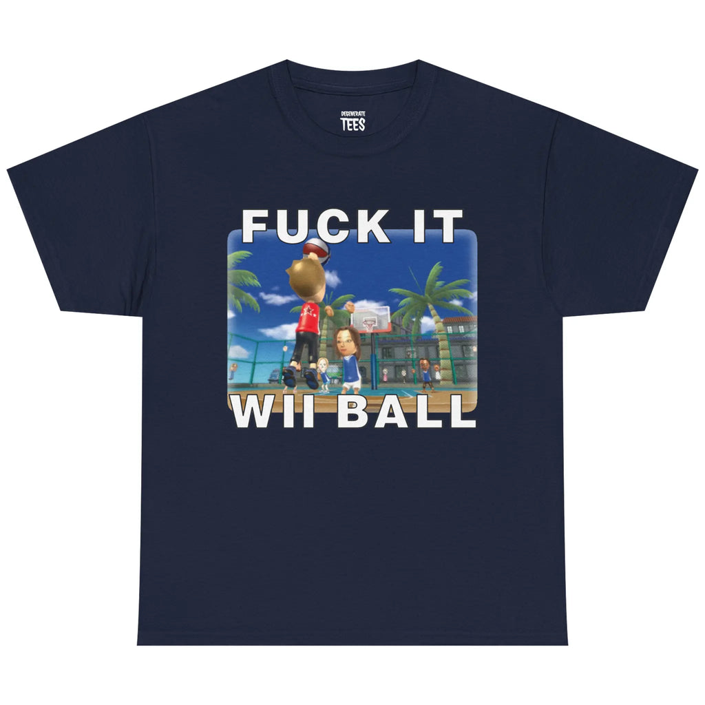Fuck It We Ball T-Shirt, Sweatshirt & Hoodie – Funny Basketball Gaming Meme Graphic, Viral Internet Humor Print, Retro Gamer Apparel