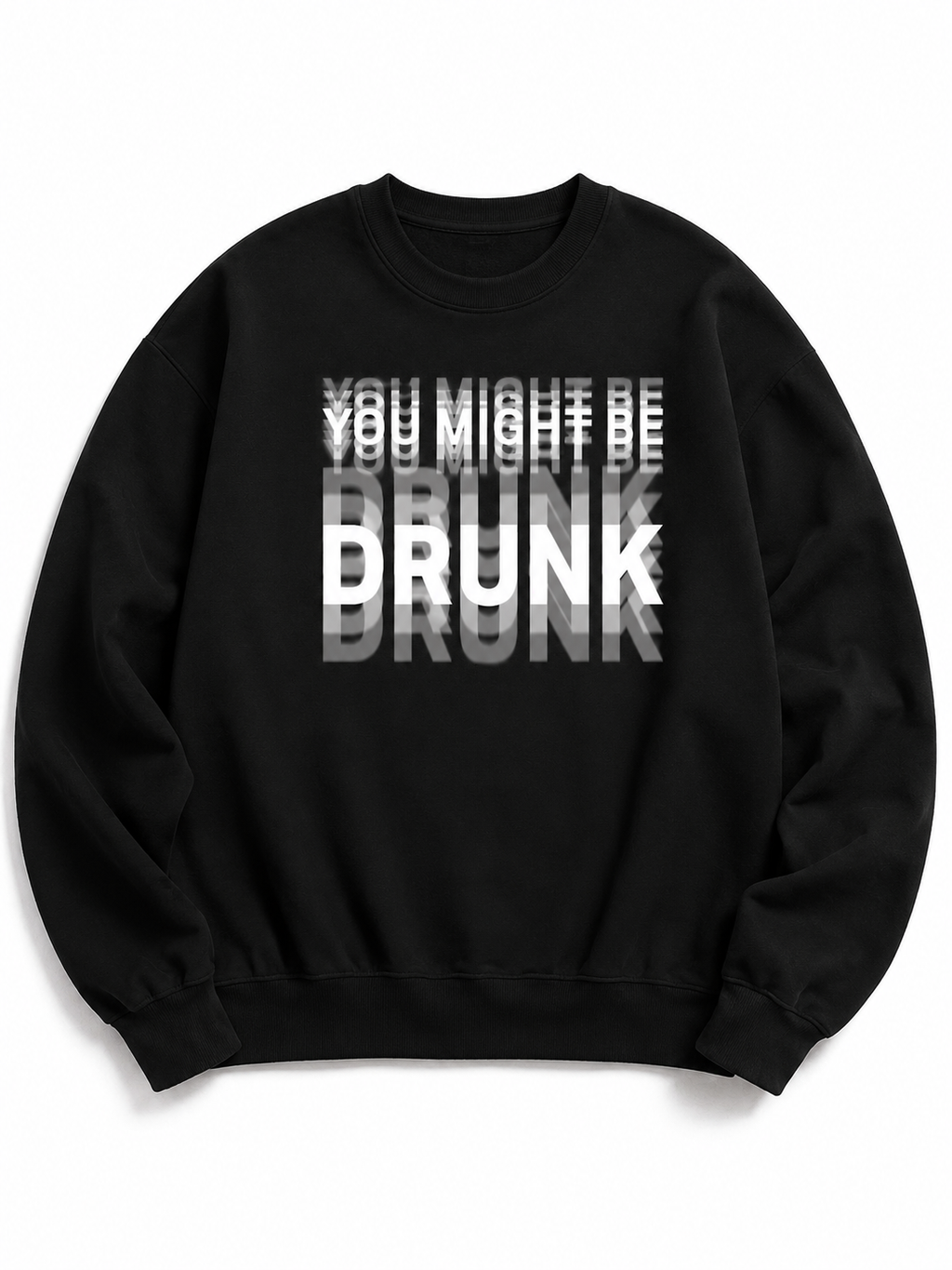 Funny Streetwear Graphic Tee – “You Might Be Drunk Unisex" T-Shirt, Sweatshirt, Hoodie - Gifts Suitable for Anyone Casual Cotton
