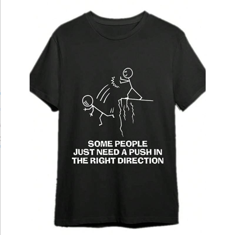 “Some People Just Need A Push” Funny Sarcastic Meme T-Shirt – Dark Humor Graphic Tee